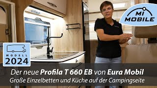 Neuer Look  Eura Mobil Profila T 660 EB  2024  Einzelbetten und Küche auf der Campingseite  7m [upl. by Llennol]