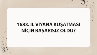 1683 II VİYANA KUŞATMASI NİÇİN BAŞARISIZ OLDU [upl. by Rustice]