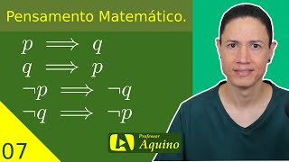 Recíproca Contrária e Contrapositiva da Condicional  07  Introdução ao Pensamento Matemático [upl. by Weylin41]