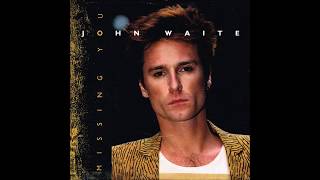 John Waite  1984  Missing You [upl. by Sabelle]