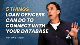 5 Things Loan Officers Can Do RIGHT NOW to Establish Connection with Your Database [upl. by Eicyaj901]