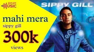 mahi mera sippy gill video songlyrical videosippy gill song sippy Gill letest song pravmusic [upl. by Early]