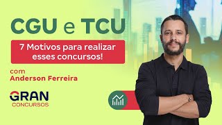 Concursos TCU e CGU  7 Motivos para realizar esses concursos [upl. by Anera]