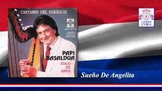 Papi Basaldua  Sueño De Angelita [upl. by Marj]