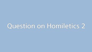 Question on Homiletics 2 [upl. by Ened]