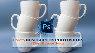 How to Deselect in Photoshop  The Ultimate Guide [upl. by Javler]