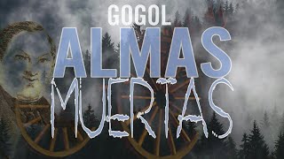 ALMAS MUERTAS de NICOLAI GOGOL [upl. by Starling688]