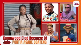 Kumawood Died Because Of Juju PORTIA ASARE BOATENG [upl. by Remlap]