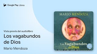 Los vagabundos de Dios de Mario Mendoza · Vista previa del audiolibro [upl. by Klina]