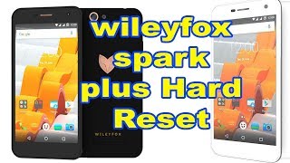 wileyfox spark plus Hard Reset frp OFF [upl. by Ybbob]