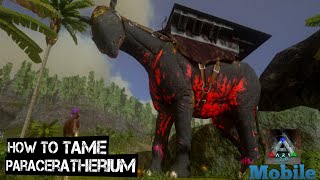 How To Tame Paraceratherium S1E58  Ark Mobile in Tamil  Ark Survival Evolved [upl. by Quirk]