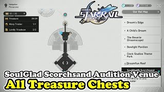 Honkai Star Rail SoulGlad Scorchsand Audition Venue All Chest Locations Trotter amp Lordly Trashcan [upl. by Aelat575]