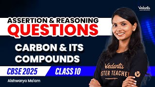 Carbon and its Compounds  Assertion and Reasoning Questions  Class 10  CBSE  Aishwarya Maam🔥 [upl. by Abroms]