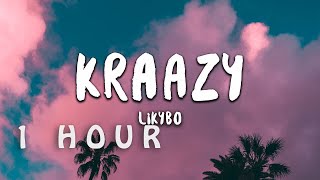 1 HOUR  Likybo  Kraazy Lyrics [upl. by Annairda315]