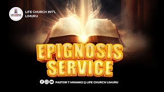 EPIGNOSIS SERVICE  Life Church International Limuru  06th DECEMBER 2023 [upl. by Regina]