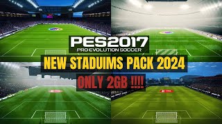 PES 2017  New Stadiums Pack For Season 2024 For All Patches   Download amp Install [upl. by Ydnas]