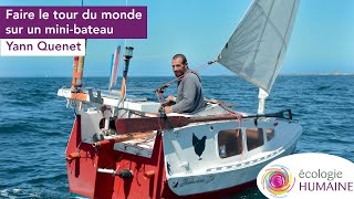 Faire le tour du monde sur un minibateau  Yann Quenet raconte [upl. by Chaddie]