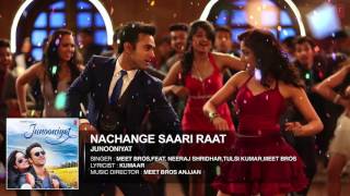 Nachange Saari Raat Full Song  JUNOONIYAT  Pulkit SamratYami Gautam [upl. by Anoik]