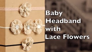 Baby Headband Tutorial  Lace Flower Headband DIY [upl. by Doscher]