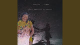 Loluthando Olwamazulu feat Zamambo Mkhize [upl. by Germain]