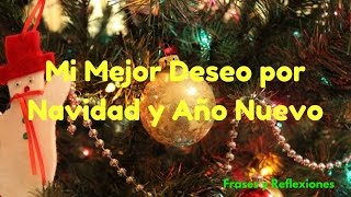 MI MEJOR DESEO POR NAVIDAD Y AÑO NUEVO [upl. by Schouten119]