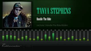 Tanya Stephens  Handle The Ride Lecturer  Handle The Ride Riddim HD [upl. by Beckman219]