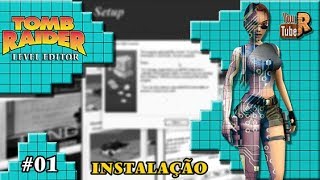 TRLE 01  COMO INSTALAR O TOMB RAIDER LEVEL EDITOR  NGLE  em Português [upl. by Esereht300]