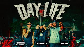 Green Cookie Sombra PR amp Pusho  DAY LIFE Official Video [upl. by Sumner53]