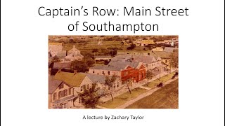 Captain’s Row The History of Main Street Southampton with Zachary Taylor [upl. by Okorih]