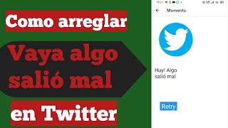 ¡Como arreglar Vaya algo salió mal en Twitter 2022 ¡arreglar Ups algo salió mal en Twitter [upl. by Mehsah]