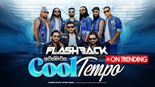 Flashback අලුත්ම එක quotCool Tempoquot  New Medley  Flashback Official [upl. by Runkle354]