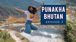 Solo in Punakha Bhutan  Things to Do  Bhutan Travel Guide  Bhutan Series Ep 3  Tanya Khanijow [upl. by Adi]