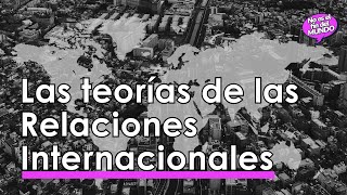 ¿Qué TEORÍAS de RRII existen 🤔 [upl. by Kurman]