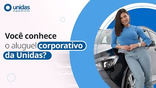 Conheça o Aluguel Corporativo Unidas [upl. by Atiuqal]