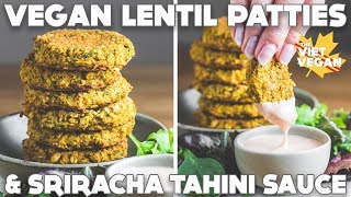 Vegan Lentil Patties and Sriracha Tahini Sauce [upl. by Vigen]