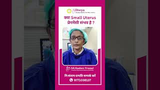 क्या Small Uterus में प्रेगनेंसी संभव है 😱  Dr Rashmi Prasad [upl. by Eneryt]