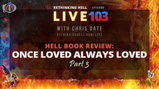 Rethinking Hell Live 103 Hell Book Reviews Once Loved Always LovedPart 3 [upl. by Ydroj678]