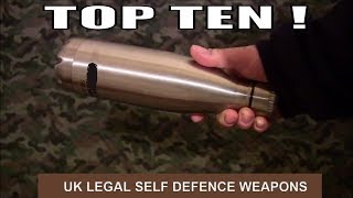 TOP TEN UK LEGAL SELF DEFENCE WEAPONS [upl. by Sidhu]