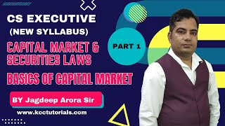 Part 1  Basics of Capital Market  CMSL  CS Executive  New Syllabus  Lectures by Jagdeep Sir [upl. by Elvah]