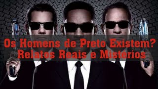 Os Homens de Preto Existem Relatos Reais e Mistérios [upl. by Aurelius]