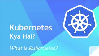 Kubernetes Kya hai What is Kubernetes Easy Introduction In Hindi [upl. by Aramaj]