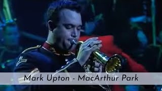 Royal Marines Band  MacArthur Park  Solo by Mark UptonLIVE [upl. by Ecertal]