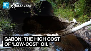 Gabon The high cost of lowcost oil • FRANCE 24 English [upl. by Assili]