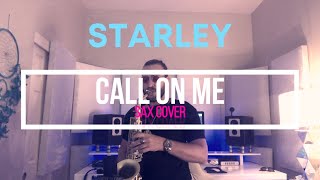 Starley  Call On Me Ryan Riback Remix SAX COVER [upl. by Yanarp]