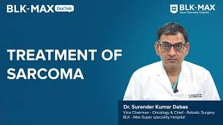 Treatment of Sarcoma  Dr Surender Kumar Dabas [upl. by Combs]