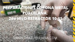 shorts Preparación de Coronas Metal Porcela 1015 colocación 2do Hilo Retractor [upl. by Yelak950]