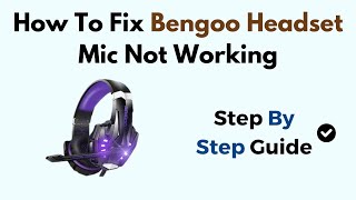 How To Fix Bengoo Headset Mic Not Working [upl. by Aicetal]