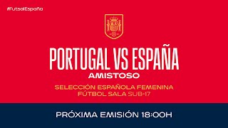 🚨EN DIRECTO🚨 Portugal  España Sub17 femenina Fútbol Sala  🔴 SEFUTBOL [upl. by Hegyera469]