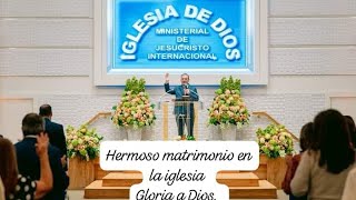 MATRIMONIO EN LA IGLESIA DE DIOS MINISTERIAL DE JESUCRISTO INTERNACIONAL [upl. by Leffen]