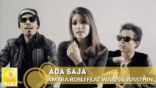 Amyra Rosli feat Waris amp Juzzthin  Ada Saja Official Music Video [upl. by Marysa]